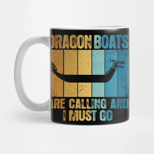 Dragon Boats Are Calling And I Must Go Funny Mug